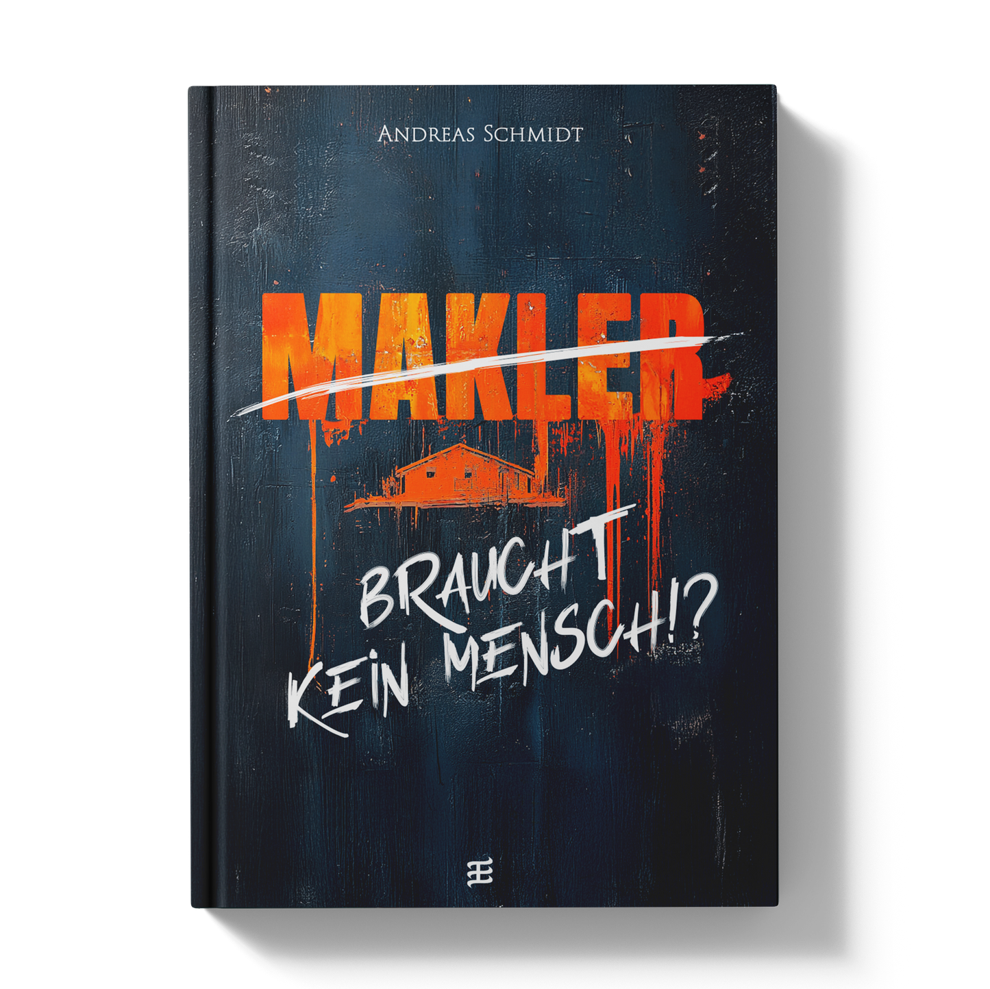 Makler braucht kein Mensch!? (Vorbestellung)