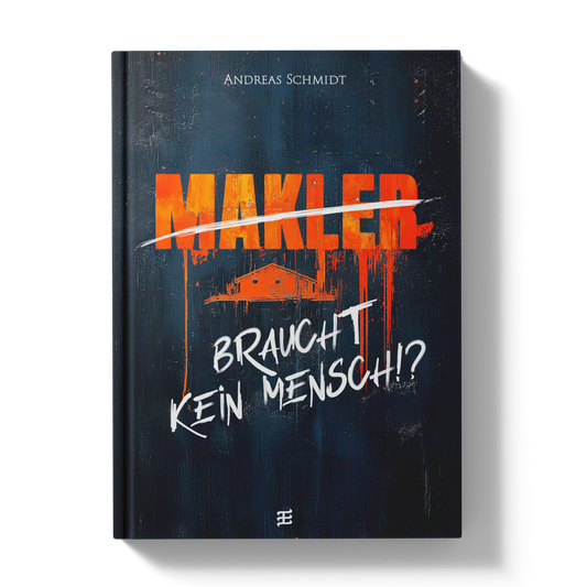 Makler braucht kein Mensch!? (Vorbestellung)